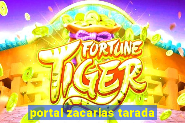 portal zacarias tarada